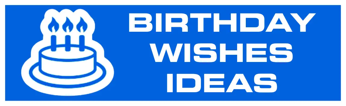 Birthday Wishes Ideas